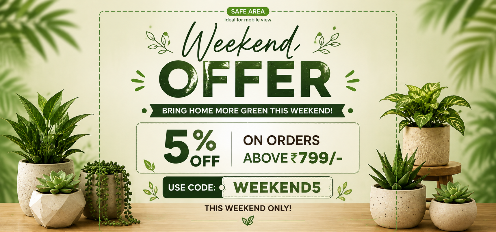 Promotional banner for a weekend offer on plants, featuring multiple potted green plants on a wooden surface against a light green background with text offering 5% off on orders above ₹799/- and using code WEEKEND5.